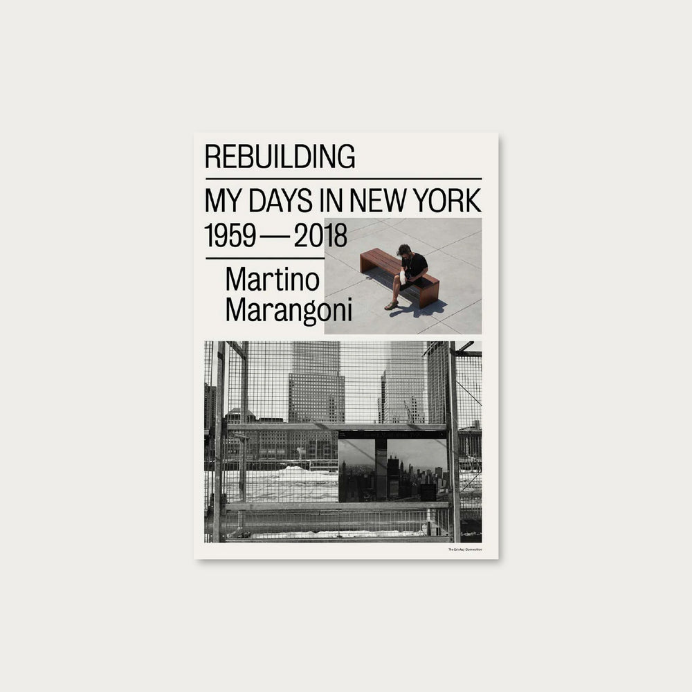 Rebuilding: My Days in New York 1959-2018, Martino Maragoni